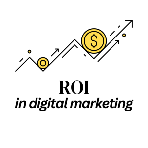 ROI in Digital Marketings
